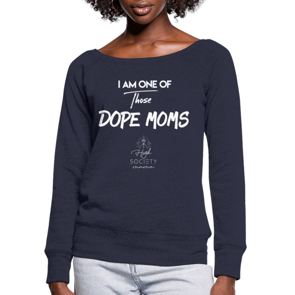 DOPE Moms Women's Wideneck Sweatshirt - Society