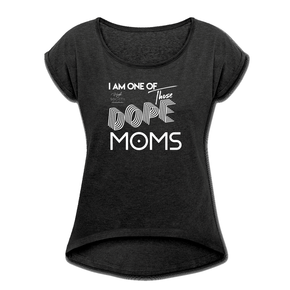 Dope Moms - Women's Roll Cuff T-Shirt - Society