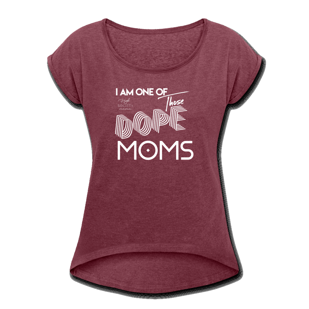 Dope Moms - Women's Roll Cuff T-Shirt - Society