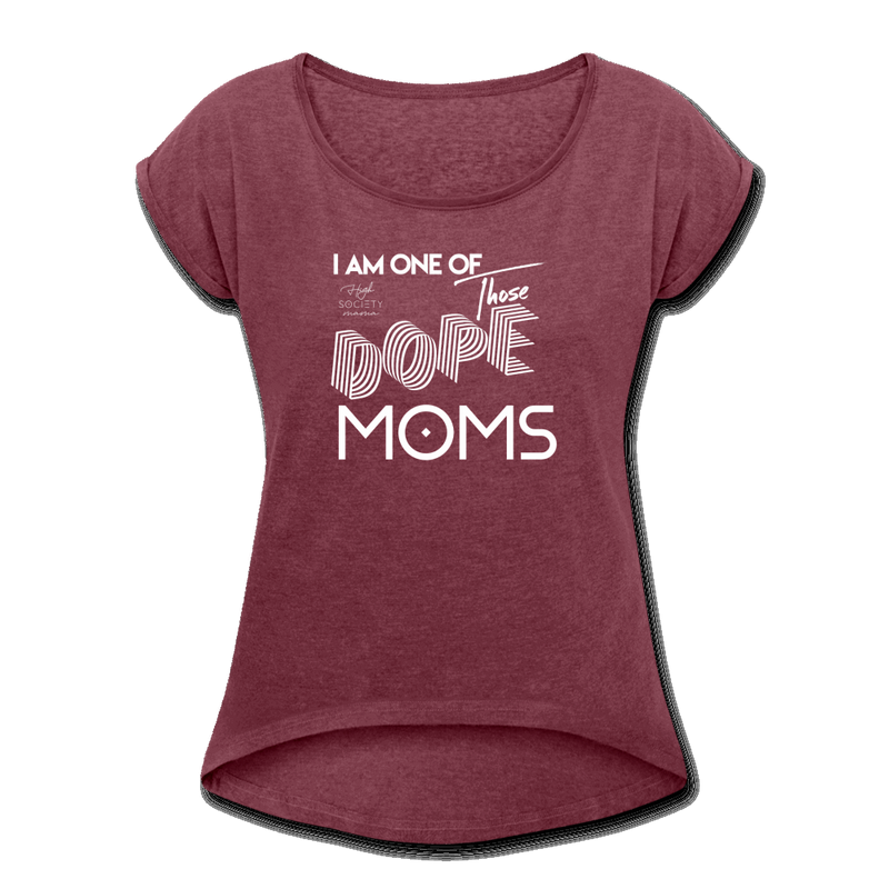 Dope Moms - Women's Roll Cuff T-Shirt - Society