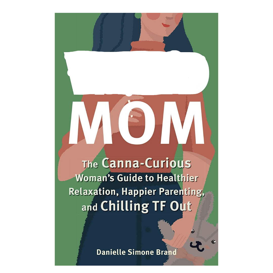 Book cover with illustration of a woman holding a bun in her hand, titled 'Mom: The Canna-Curious Woman's Guide to Healthier Relaxation, Happier Parenting, and Chilling TF Out' by Danielle Simone Brand.