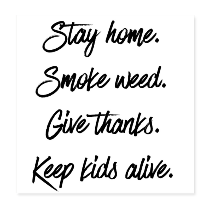Stay Home Smoke Weed Poster 8x8 - Society
